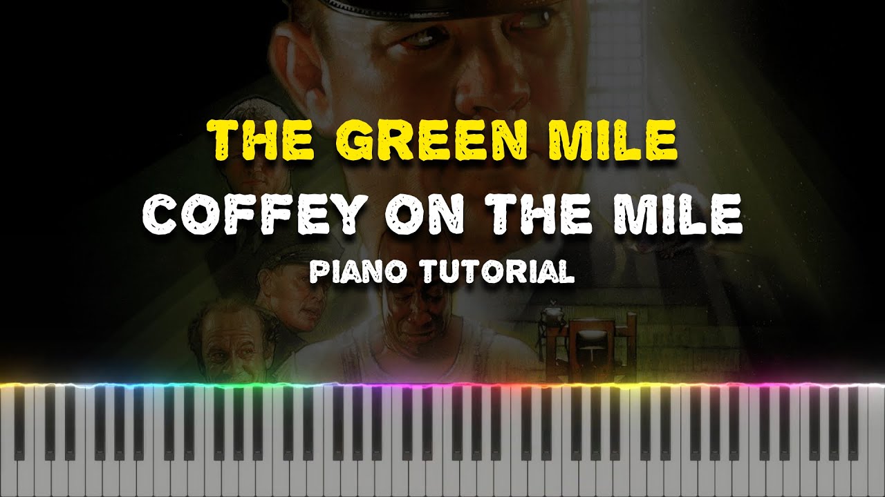 COFFEY ON THE MILE | The Green Mile (Piano Tutorial Synthesia)