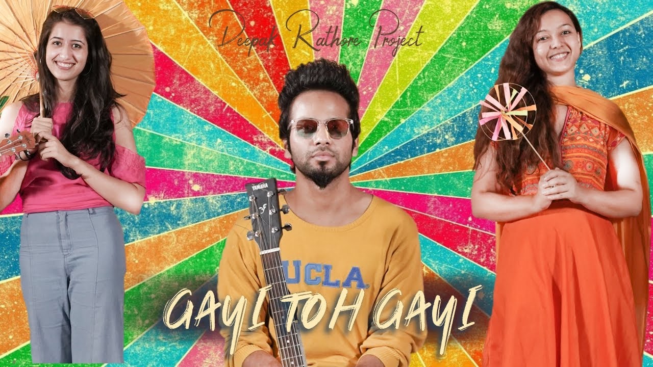 Gayi Toh Gayi | Deepak Rathore Project