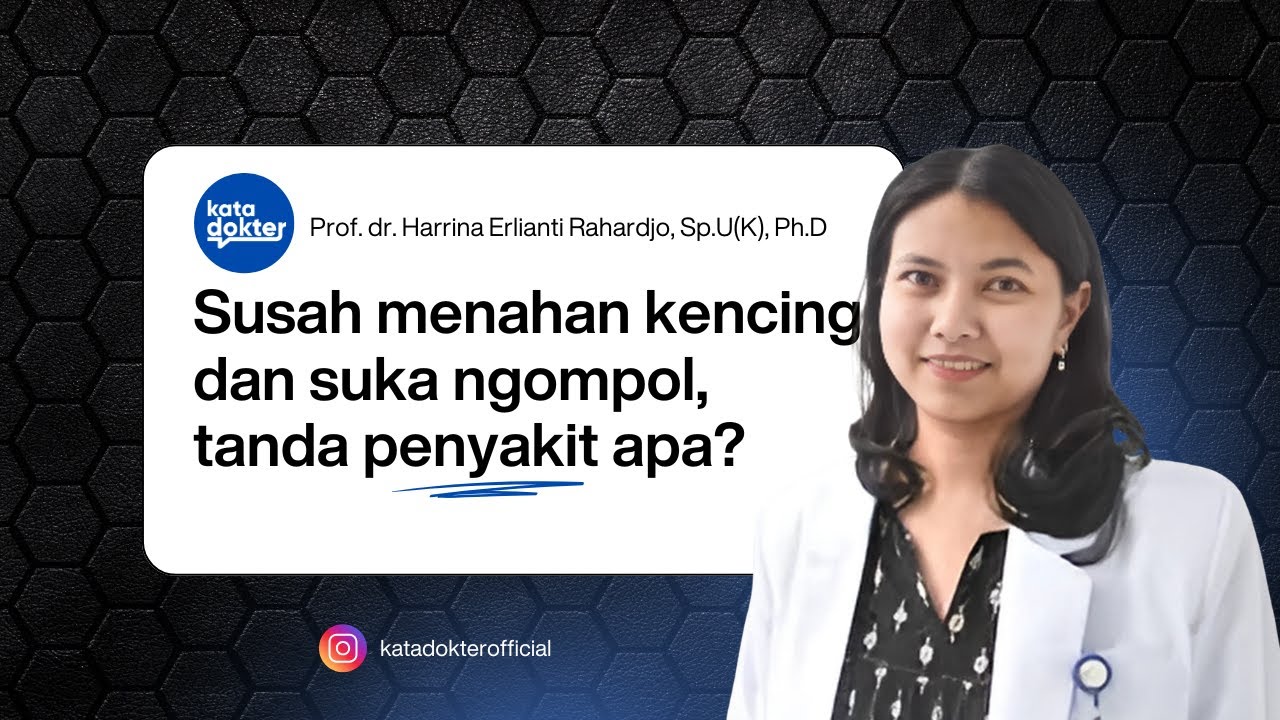 Solusi Sulit Menahan Kencing dan Suka Ngompol | Kata Dokter