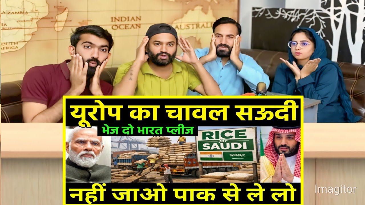 दुबई और सऊदी में चावल की किल्लत? Saudi Arabia want more Rice & Food from India with Asking Price