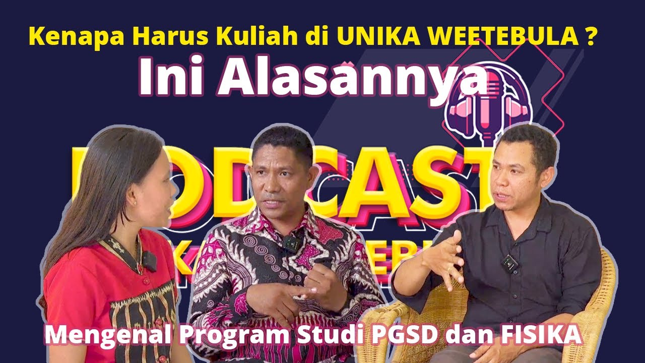 Kenapa Harus Kuliah di UNIKA WEETEBULA ? Ini Alasannya | UNIKA WEETEBULA Podcast Eps. 1