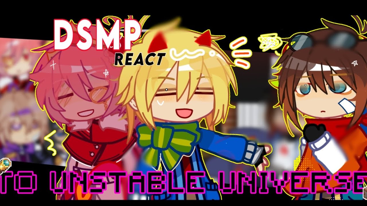 [WIP]DREAM SMP REACT TO UNSTABLE UNIVERSE!! | Introduction. |Ft : c! Tommyinit, C!Technoblade