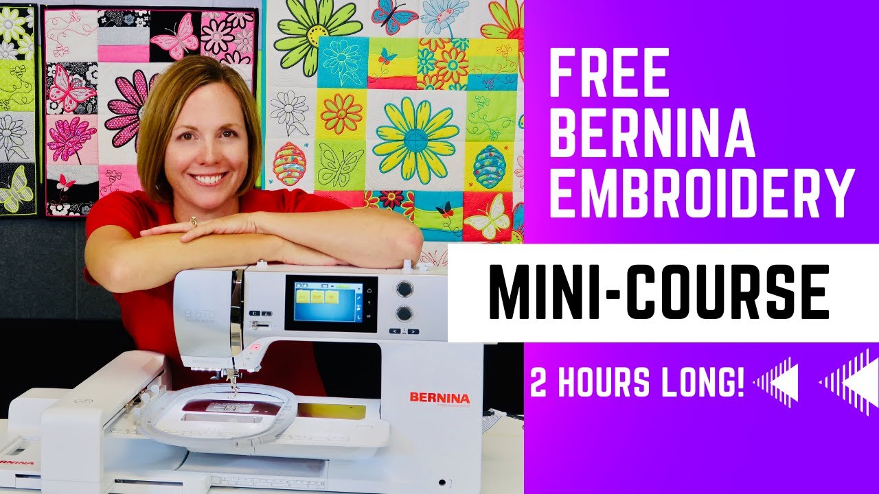 FREE BERNINA Embroidery Mini-Course 2-Hours Long