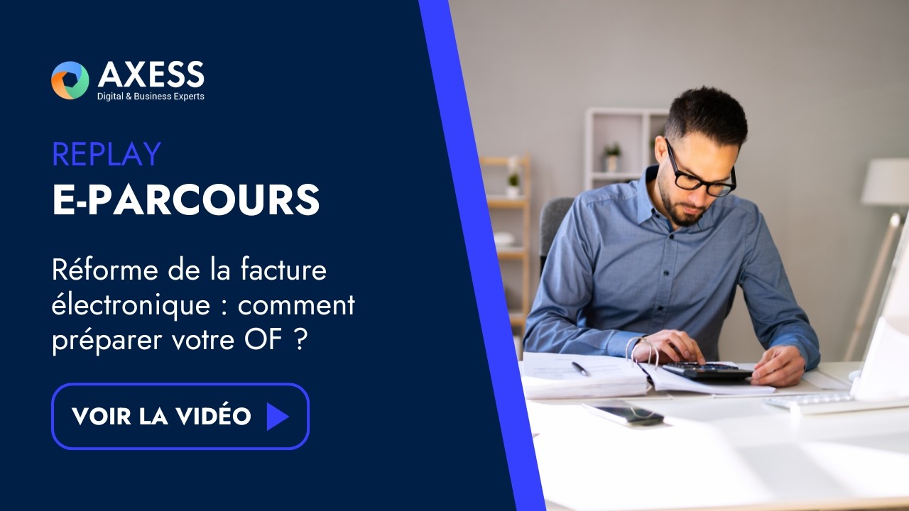 WEBINAR｜Réforme de la facture électronique : comment préparer votre OF ?