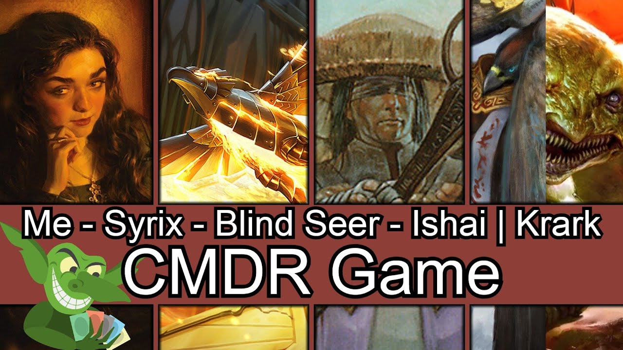 Me, the Immortal vs Syrix vs Blind Seer vs Ishai | Krark EDH / CMDR game play