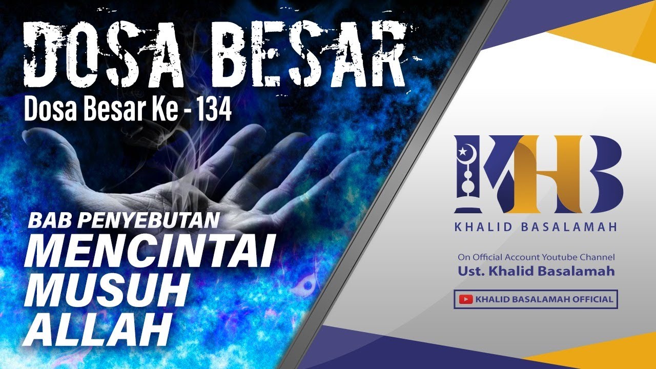 Dosa-Dosa Besar #134 – Mencintai Musuh-Musuh Allah – Khalid Basalamah