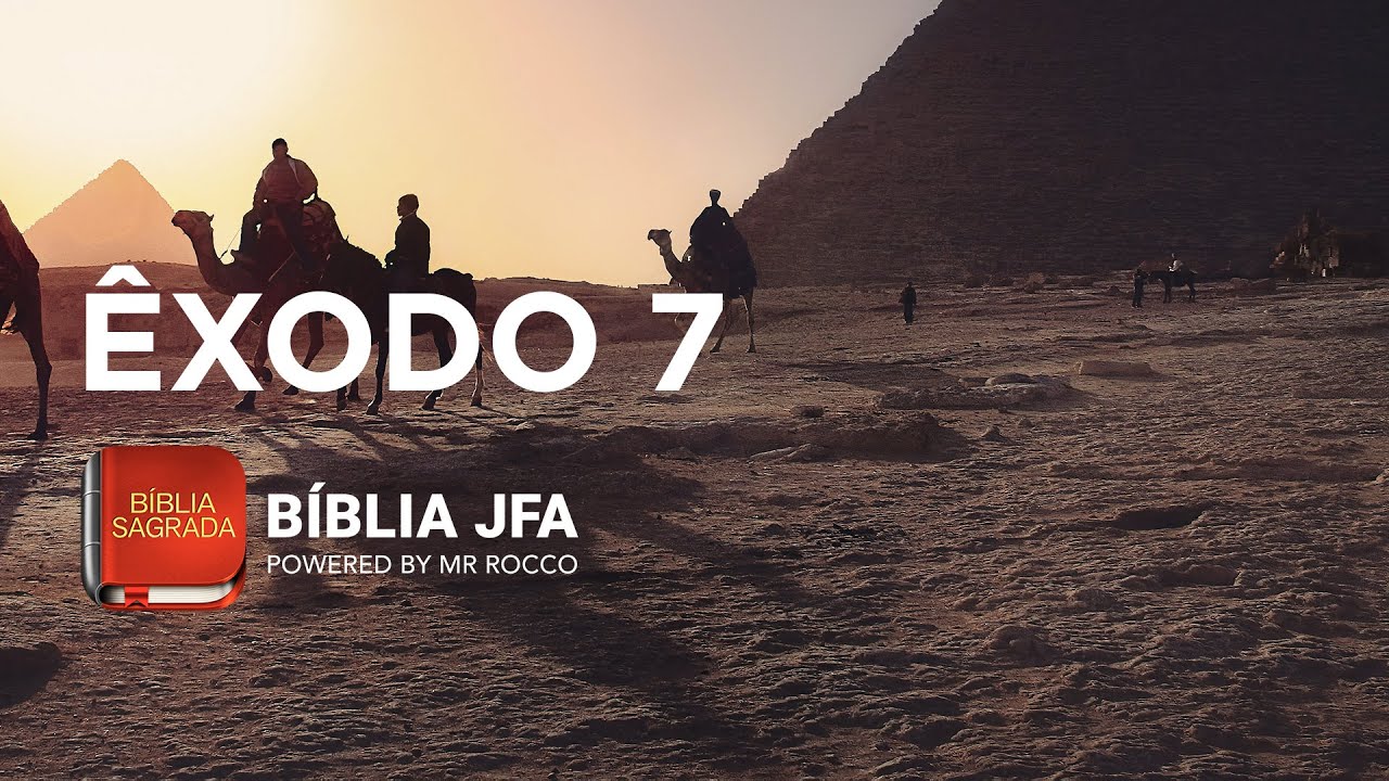 ÊXODO 7 - Bíblia JFA Offline