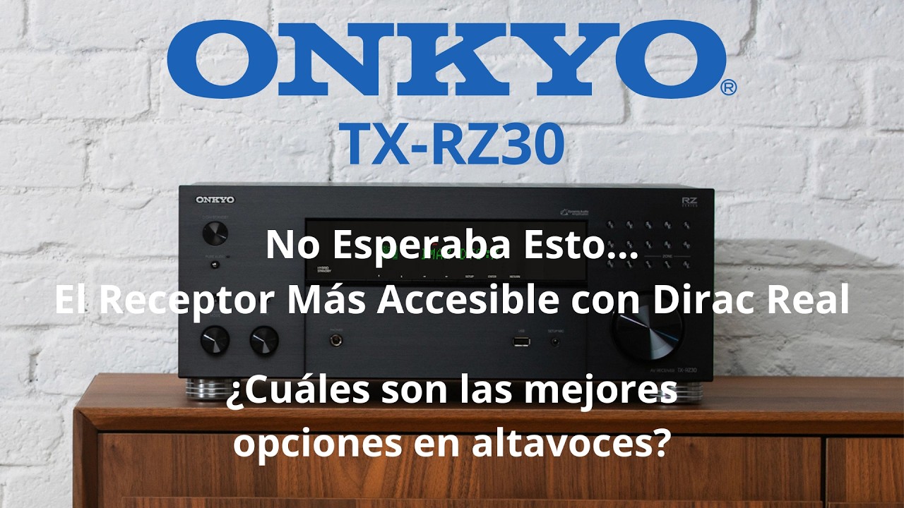 Onkyo TX-RZ30 ¿El Mejor Receptor 9.2 por su Precio? ¡Dirac Incluido! Nadie Ofrece Esto a Este Precio
