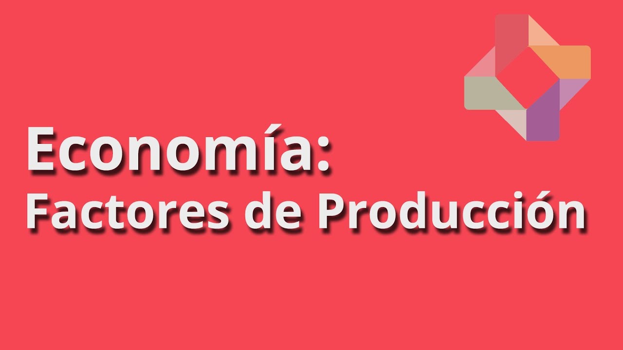 Factores de Producci&oacute;n