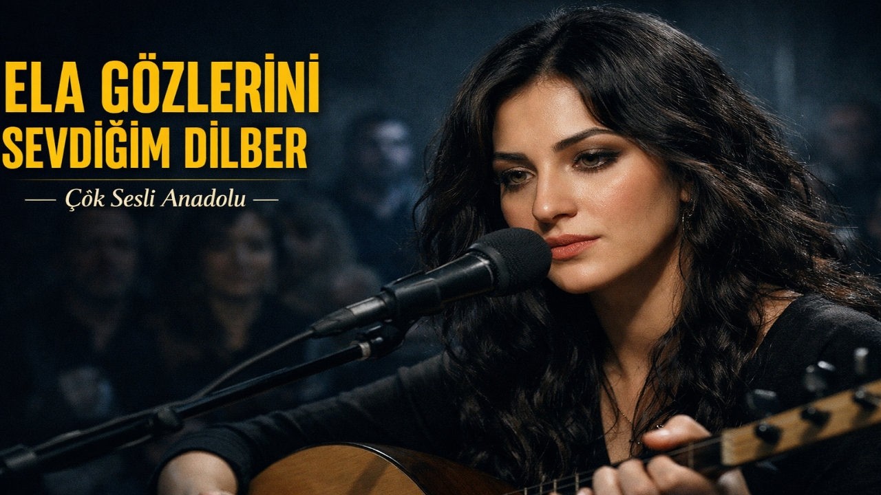 Ela Gözlerini Sevdiğim Dilber – Karacaoğlan Türküsü  Anadolu Türkü Cover (Duygusal & Viral)