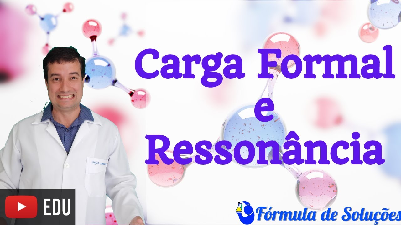Carga formal e Ressonância - Aula 10 