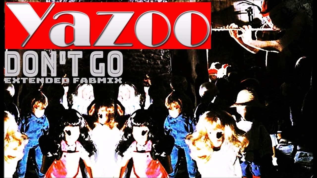 Yazoo - Don't go - Extended Fabmix 1982