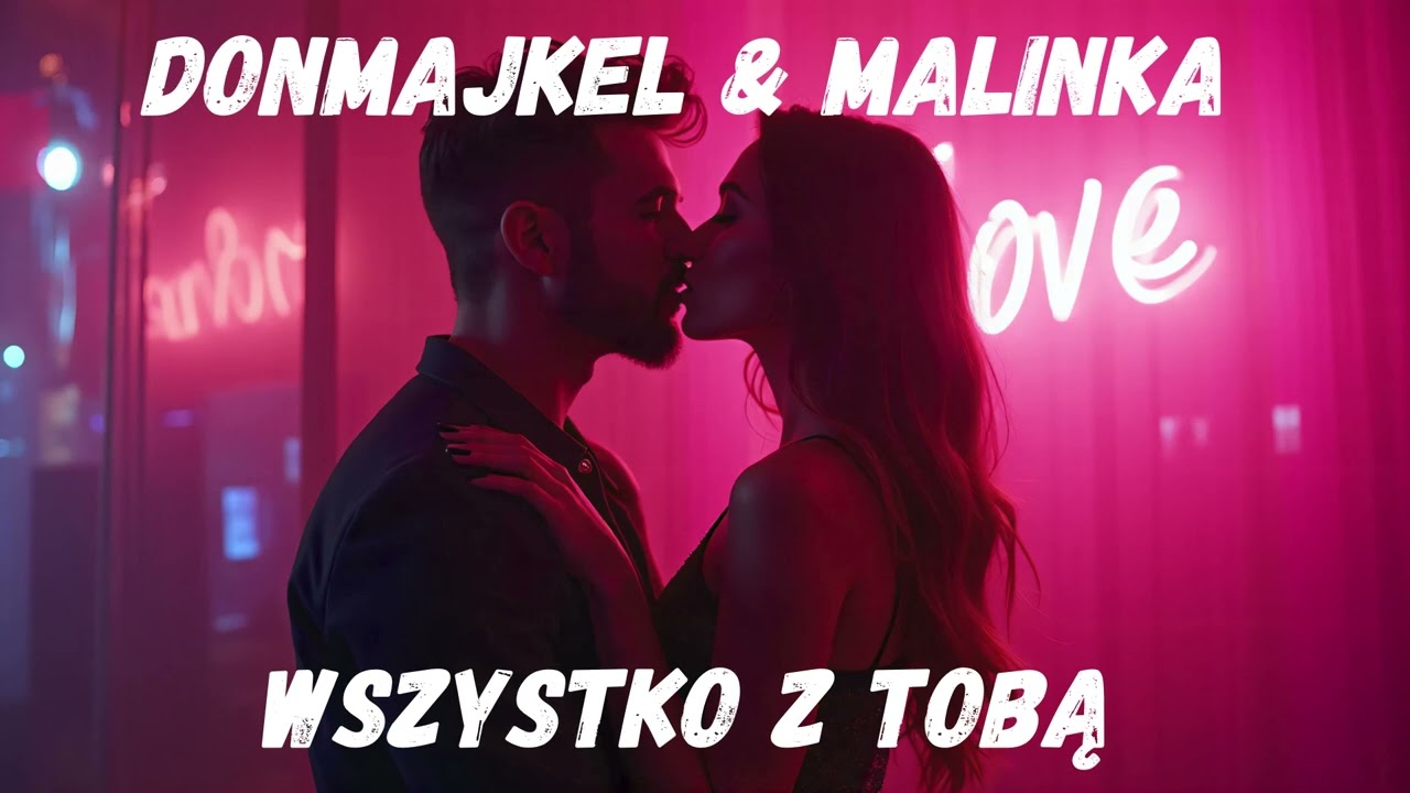 DonMajkel & Malinka VIBES   - Wszystko z Tobą