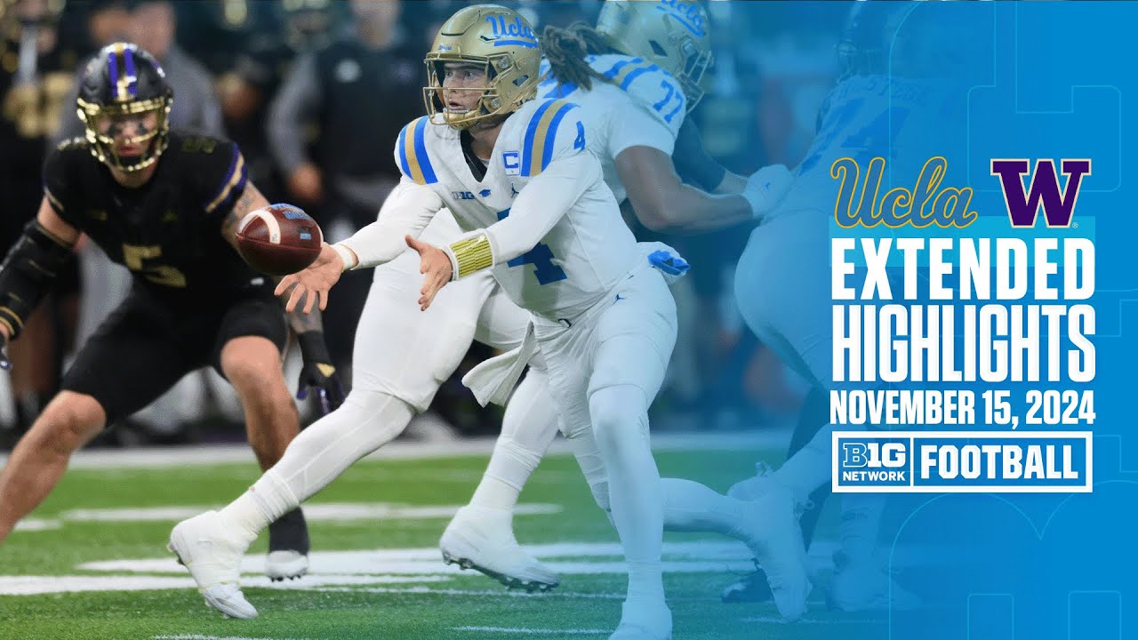 UCLA at Washington | Extended Highlights | Big Ten Football | 11/15/2024