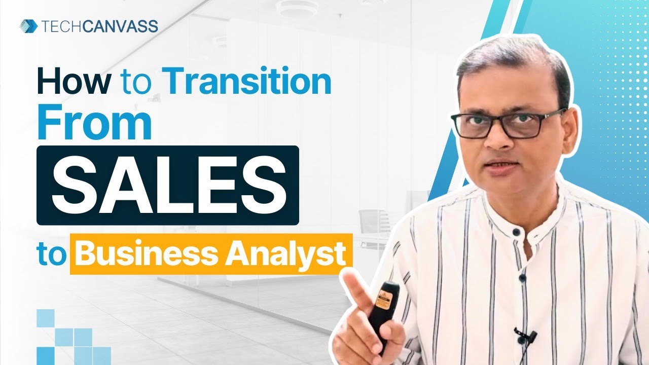 How to transition from Sales to Business Analyst? | Techcanvass
