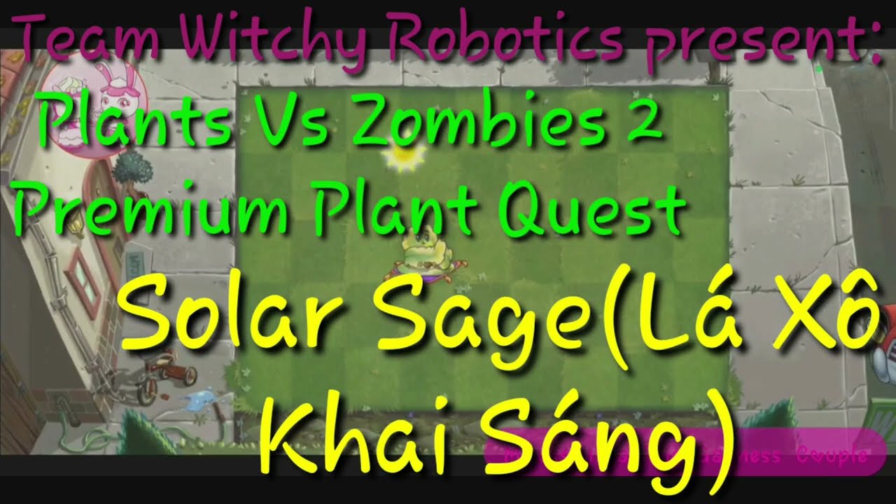 Plants Vs Zombies 2. Premium Plant Quest: Solar Sage(Lá Xô Khai Sáng) 
