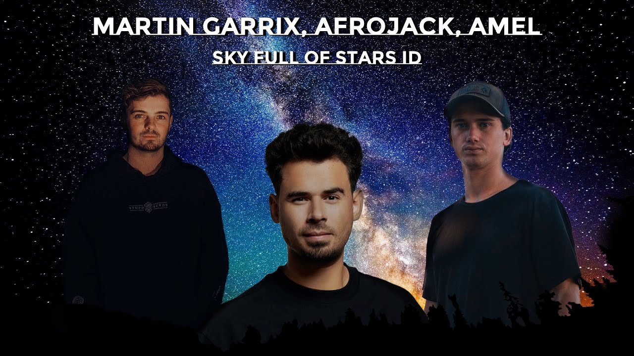 Martin Garrix, Afrojack, Amel - “Our Time” (Extended mix) (Sky Full of Stars - Coldplay)