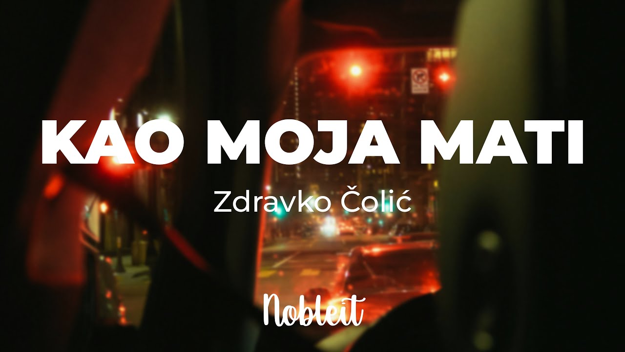 Kao moja mati - Zdravko Čolić (Tekst) 🎵