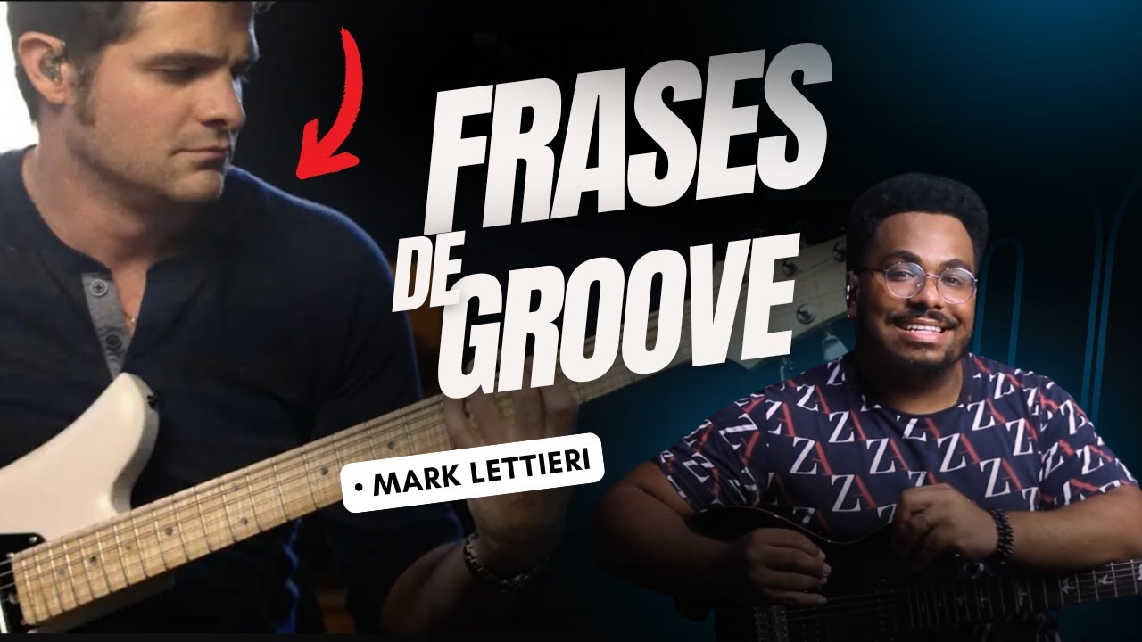 🎸APRENDA 3 FRASES DO MARK LETTIERI QUE MUDARAM MEU GROOVE!!!