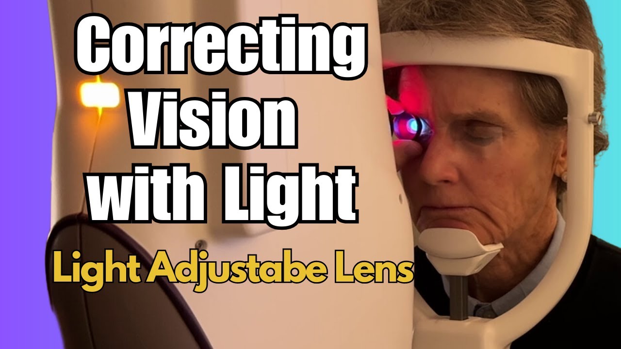 Light Adjustable Lens (LAL) First Light Adjustment &ndash; What To Expect - Vision Correction w Light