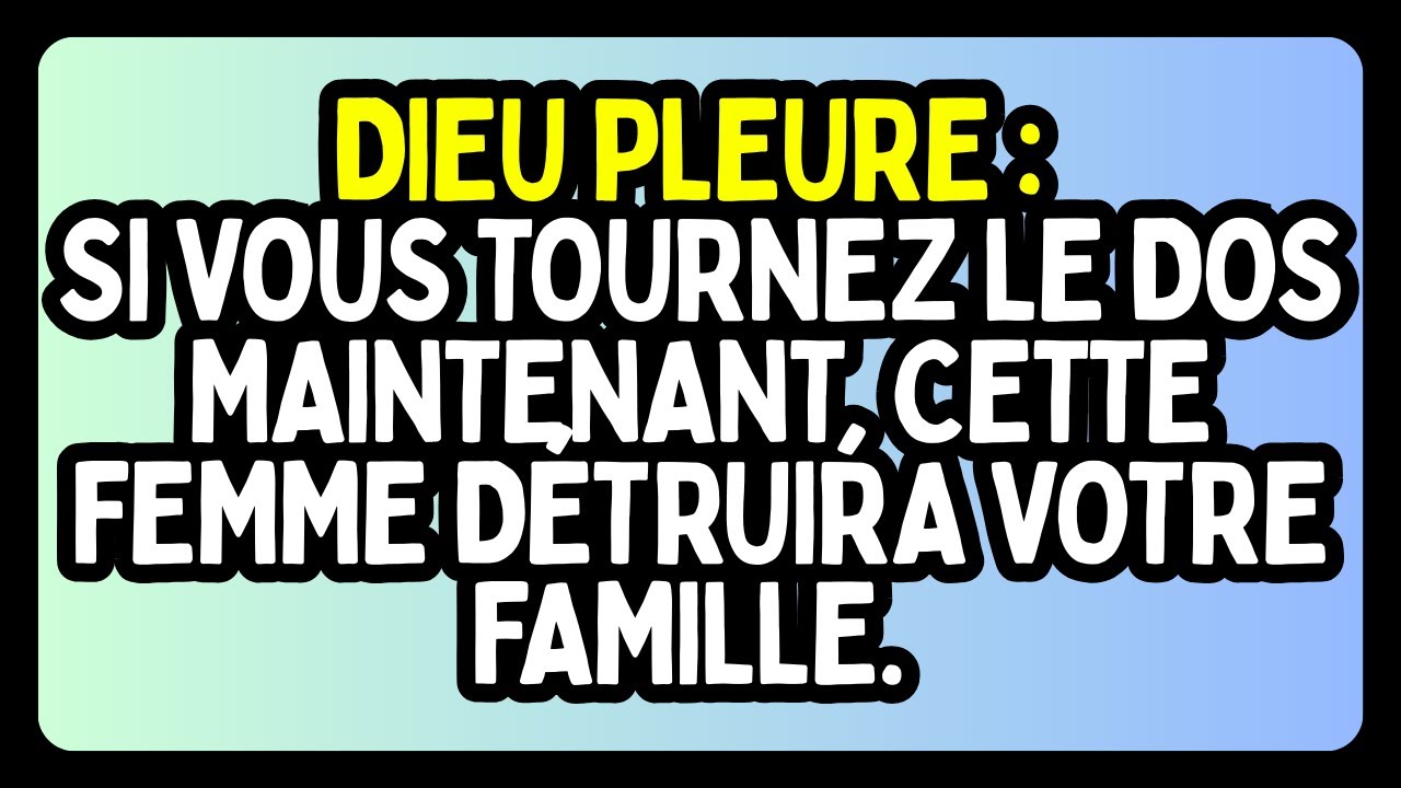 DIEU PLEURE : Si vous tournez le dos maintenant, cette femme détruira votre famille.