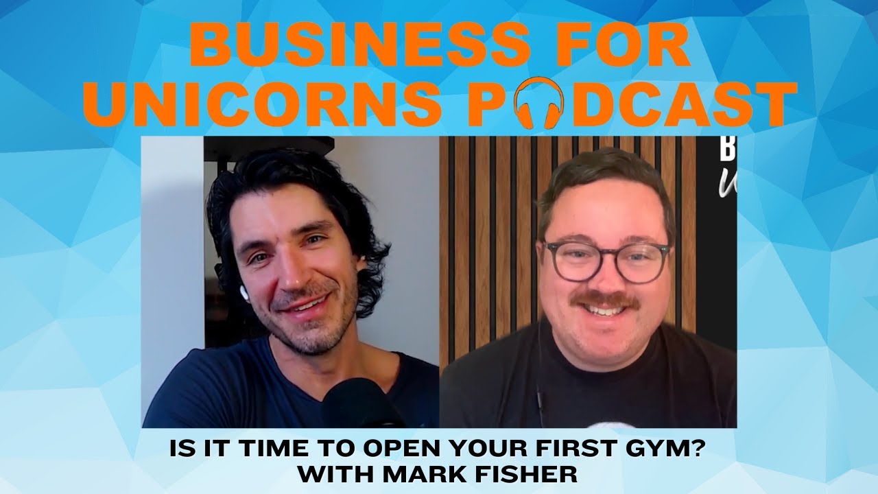 Episode 490: Is It Time to Open Your First Gym? with Mark Fisher