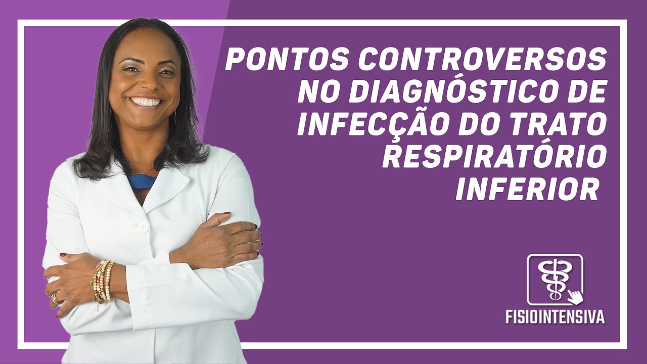 Pontos controversos no diagn&oacute;stico de infec&ccedil;&atilde;o do trato Resp. inferior | ➕ Na descri&ccedil;&atilde;o 👇🏻