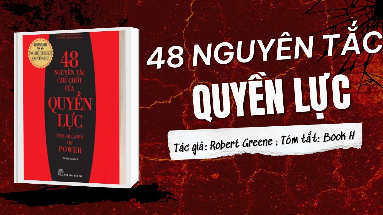[Tóm tắt sách] Sách 48 Nguyên Tắc Chủ Chốt Của Quyền Lực của Robert Greene