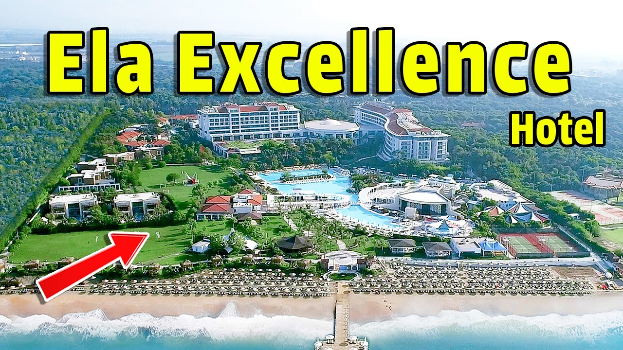 Ela Excellence Antalya - Full Resort Tour You Need to See Before Booking