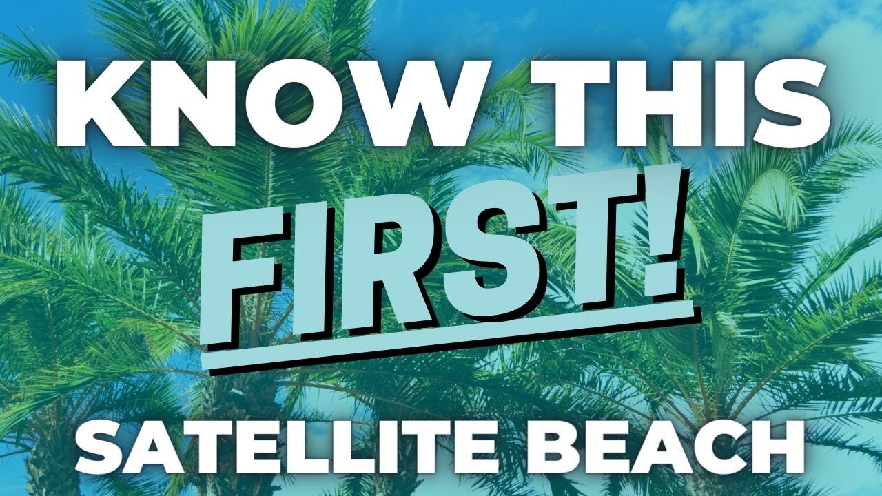 Living in Satellite Beach FL - WHAT YOU NEED TO KNOW! 🌴