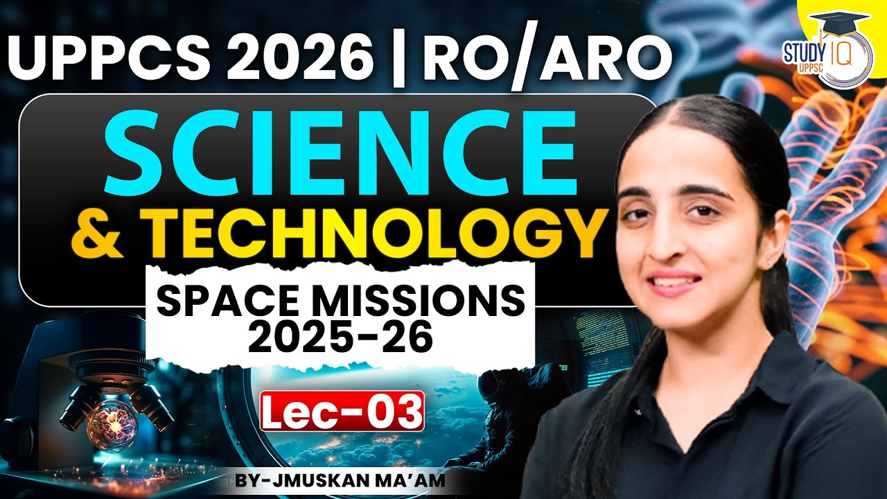UPPCS RO/ARO 2026 | Science and Technology | Space Missions 2025-26 By Muskaan Ma'am | UPPCS StudyIQ