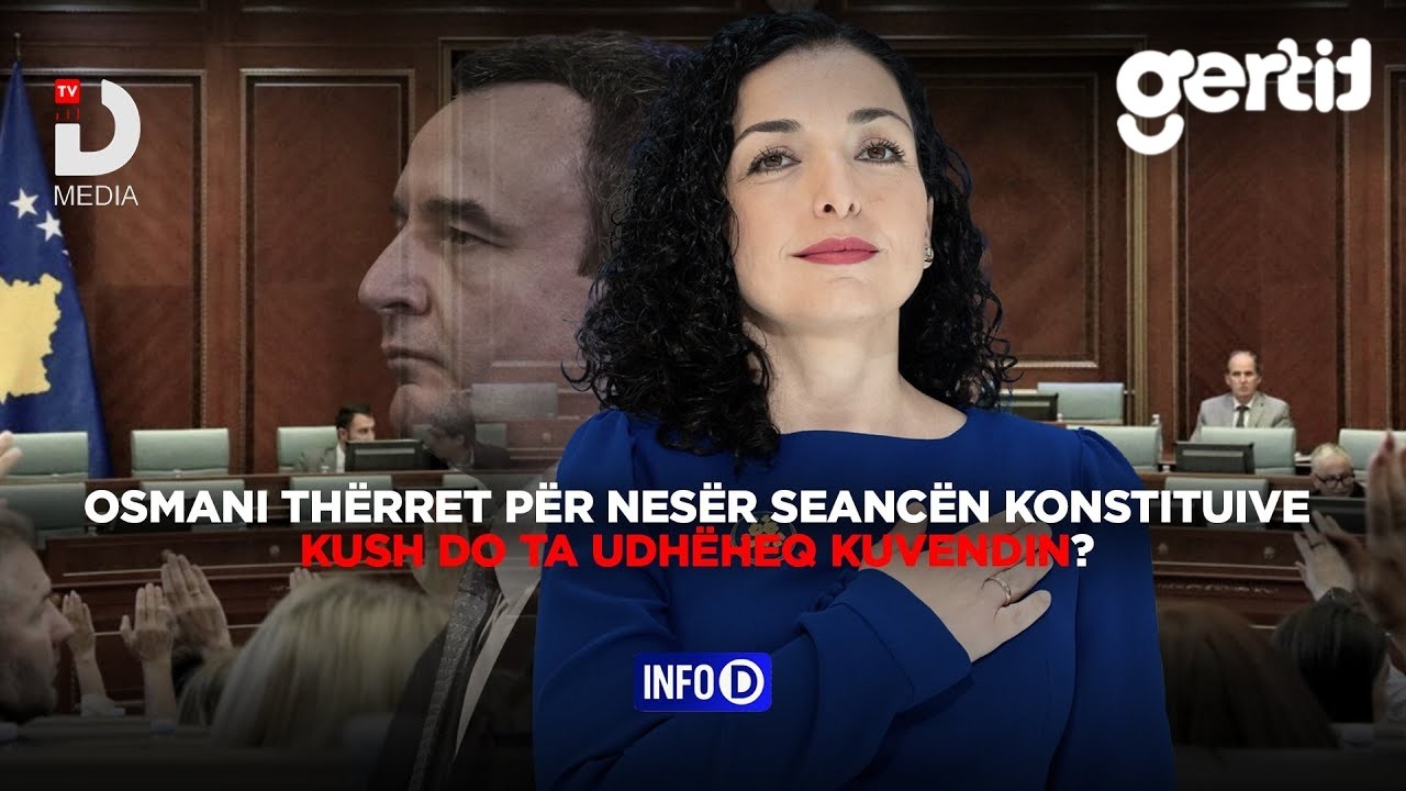 Osmani Thërret për nesër seancën konstituive | INFO D | DTV Media