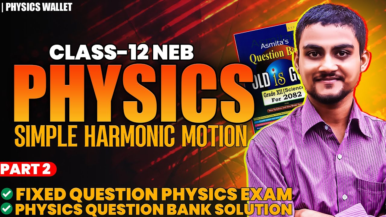 #2 Simple Harmonic Motion | Question Bank Solution | All Past Year Question | 2081
