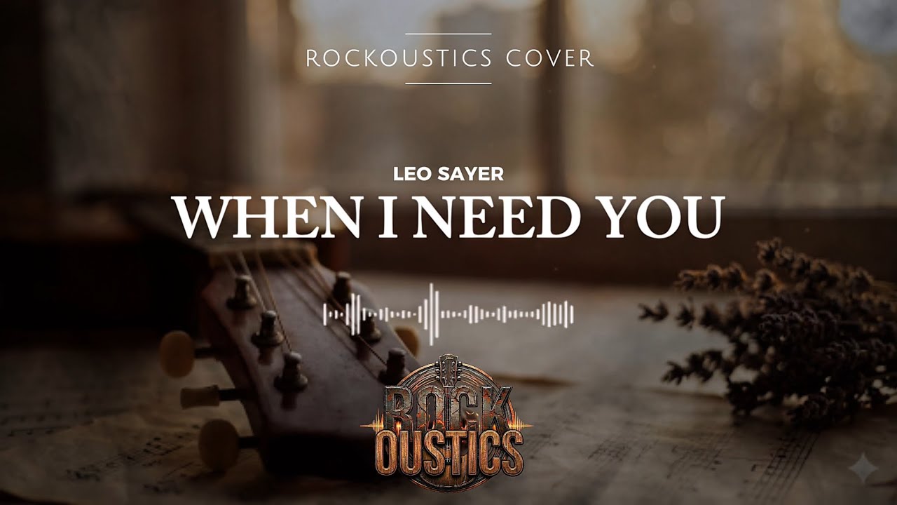 When I Need You - Leo Sayer (Rockoustics Acoustic Rock Cover)