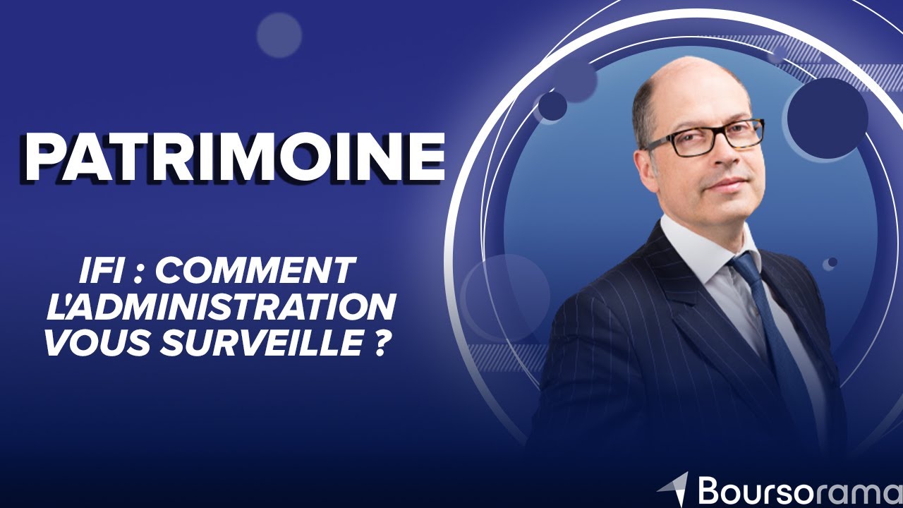 IFI : comment l'administration vous surveille ?