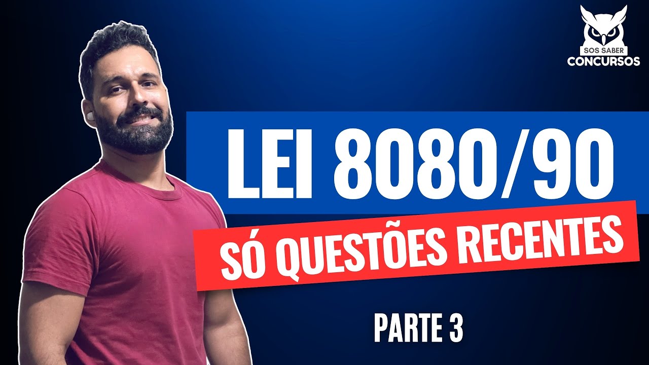 Questões recentes da Lei 8080/90 | parte 3 | Legislação da Saúde | Questões de concursos
