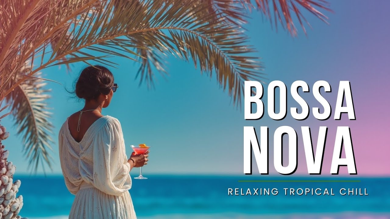 Bossa Nova утренние вибрации~ Расслабляющая тропическая музыка