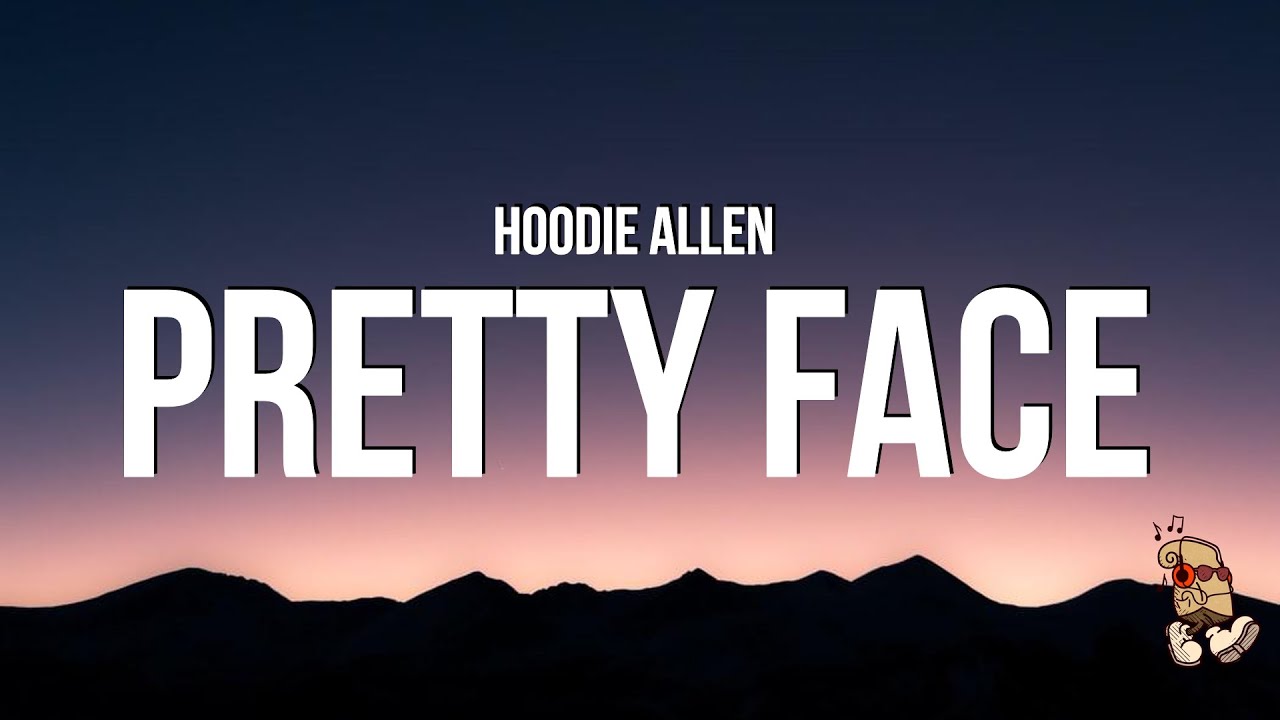 Hoodie Allen - Pretty Face (Lyrics)