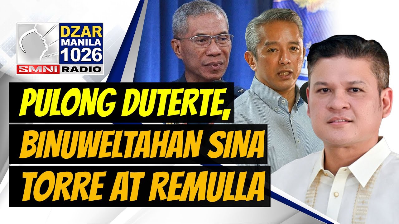 MakiAlam: TORRE at REMULLA, BINUWELTAHAN ni Cong. Pulong Duterte