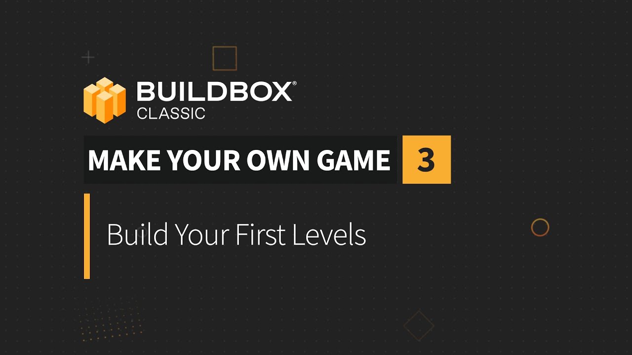 Make Your Own Game Part 3 - Build Your First Levels