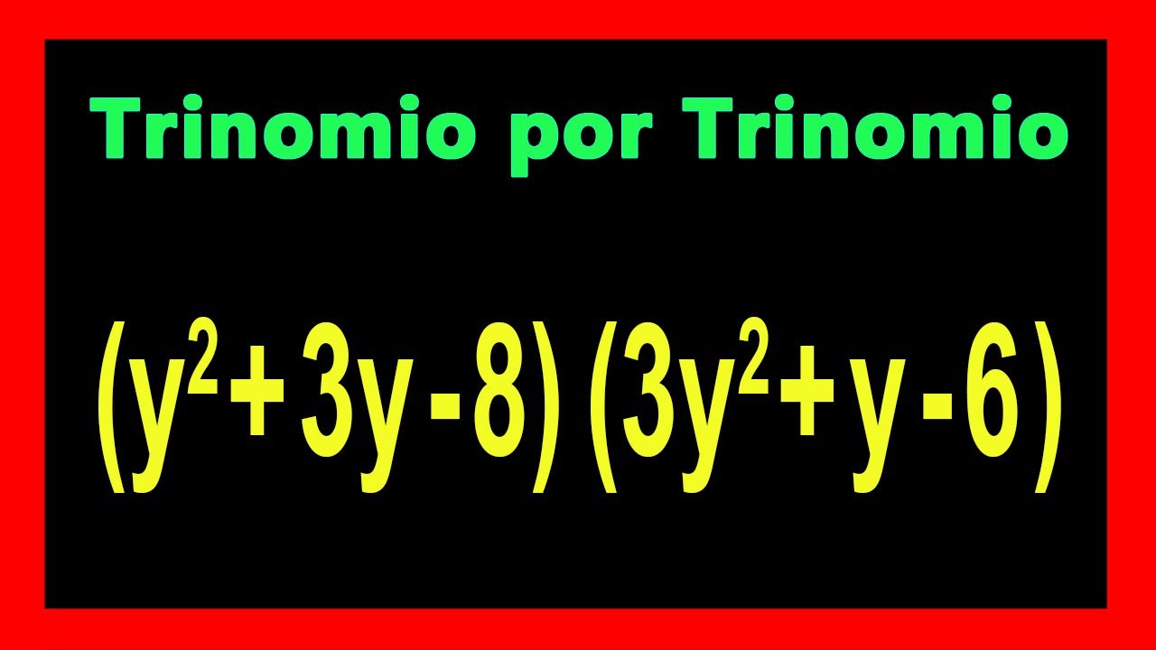 ✅👉 Multiplicacion de Trinomios por Trinomios