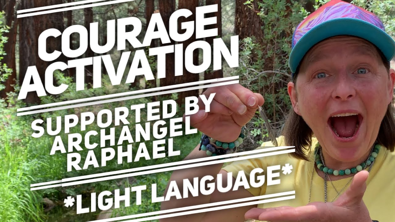 Light Language -Courage Activation Supported by Archangel Raphael *READ DESCRIPTION PLEASE*