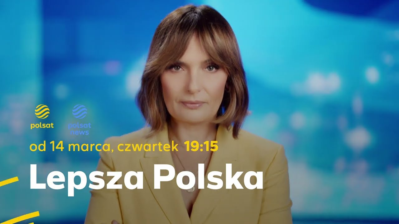 "Lepsza Polska" w Polsacie i Polsat News już od 14 marca
