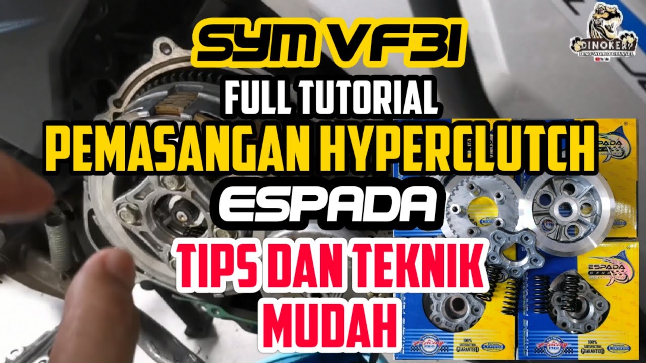 SYM VF3i | FULL TUTORIAL PEMASANGAN HYPERCLUTCH ESPADA | TIPS & TEKNIK