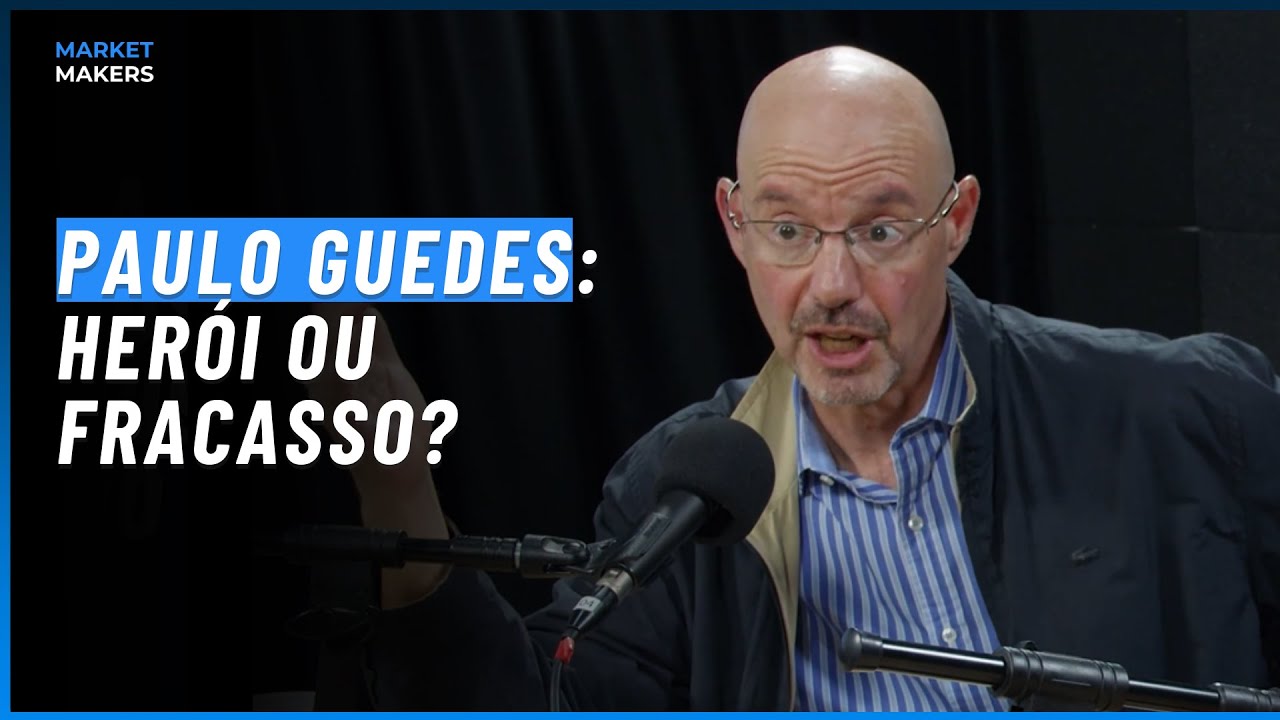 PAULO GUEDES: HERÓI OU FRACASSO? | Market Makers #27