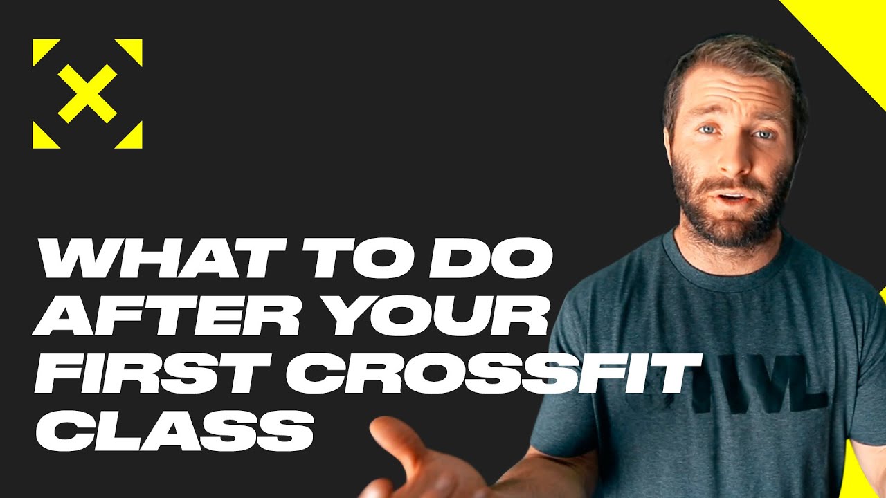 What To Do After Your First CrossFit Class - The WOD Life