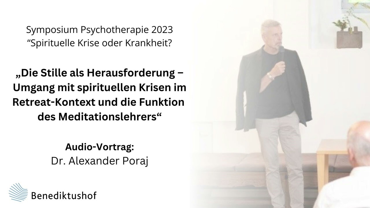 Audio: "Stille als Herausforderung - Umgang mit spirituellen Krisen im Retreat-Kontext" (A. Poraj)