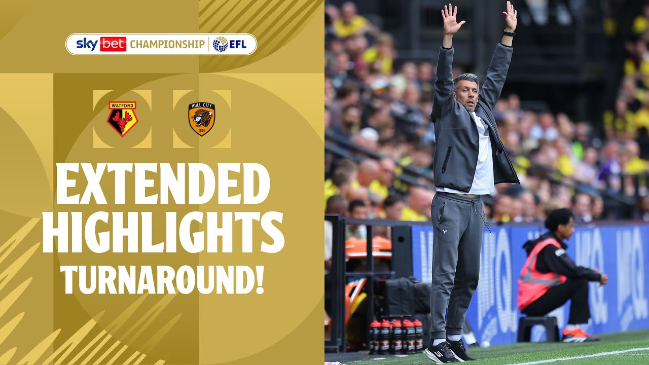 TURNAROUND! | Watford v Hull City extended highlights