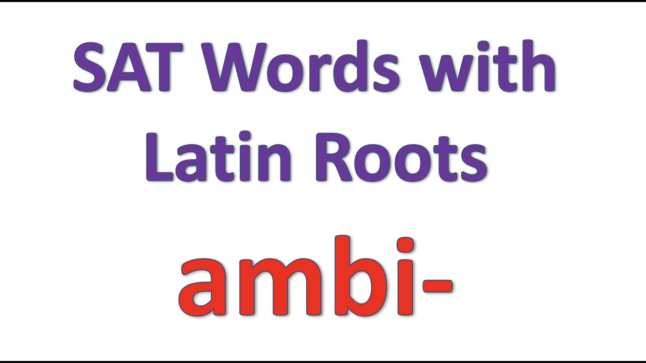 SAT Words with Latin Roots: Ambi