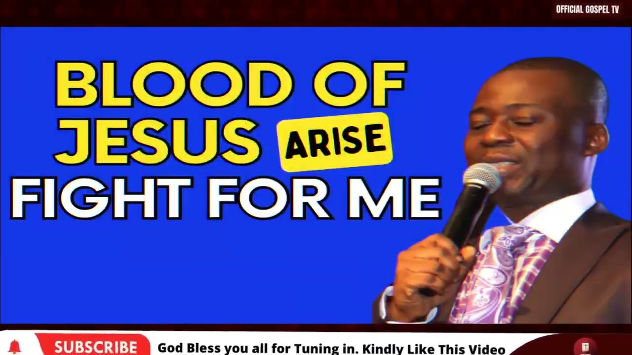BLOOD OF JESUS ARISE & FIGHT FOR ME NOW BY - DR D.K OLUKOYA